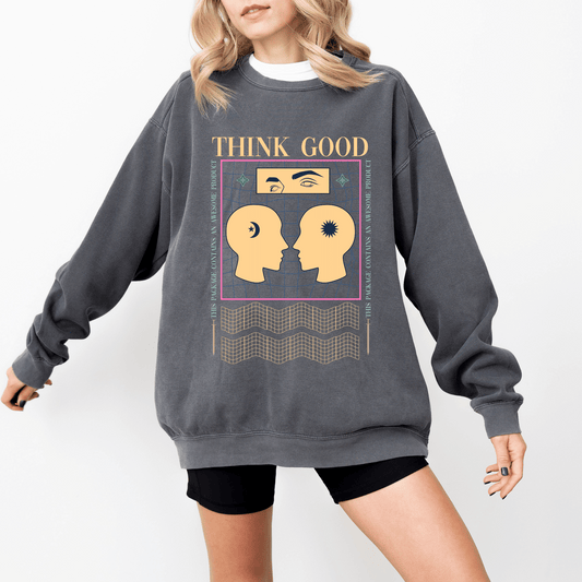 Think Good Streetwear Sweatshirt