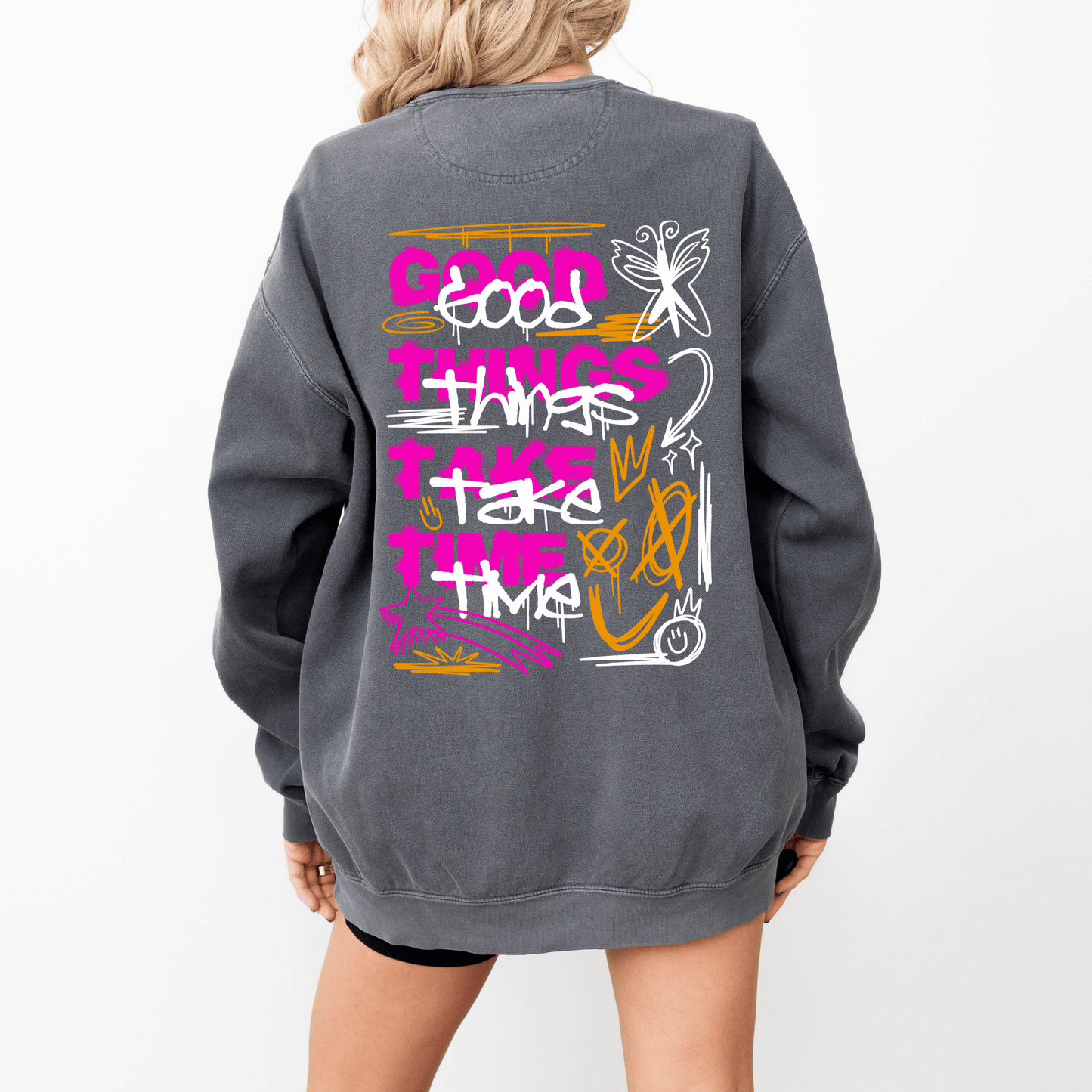 Good Things Take Time Streetwear Sweatshirt